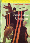 Destination Uruapan -- Editions Hachette : Bibliothèque Verte -- Version 00