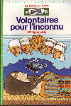 Volontaires pour l'inconnu -- Editions Hachette : Bibliothque Verte -- Version 04